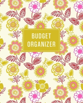 Budget Organizer: Budgeting Planner - Create a Monthly Financial Plan - Track Daily and Monthly Bills and Expenses - 2020 Calendar Edition - Yellow Gold Floral Cover Design
