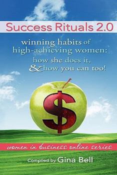 Paperback Success Rituals 2.0: Winning Habits of High-Achieving Women; How She Does It and How You Can Too Book