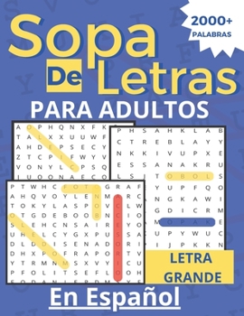 Paperback Sopa de Letras Para Adultos: Letra Grande En Espanol 2000+ Palabras [Spanish] Book