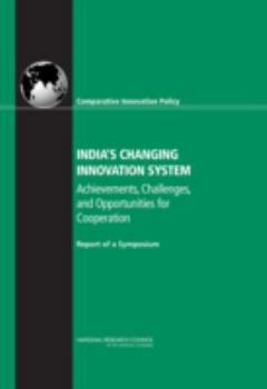 Hardcover India's Changing Innovation System: Achievements, Challenges, and Opportunities for Cooperation: Report of a Symposium Book