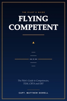 Paperback Flying Competent: The Pilot's Guide to Competencies, TEM, CBTA and EBT Book