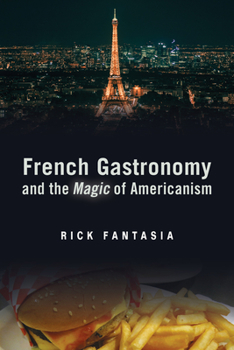 Paperback French Gastronomy and the Magic of Americanism Book