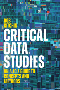 Paperback Critical Data Studies: An A to Z Guide to Concepts and Methods Book