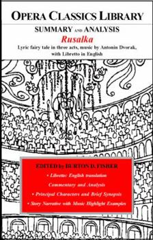 Paperback SUMMARY and ANALYSIS Rusalka Lyric fairy tale in three acts, music by Antonin Dvorak, with Libretto in English Book