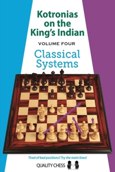 Hardcover Kotronias on the King's Indian - Volume 4: Classical Systems Book