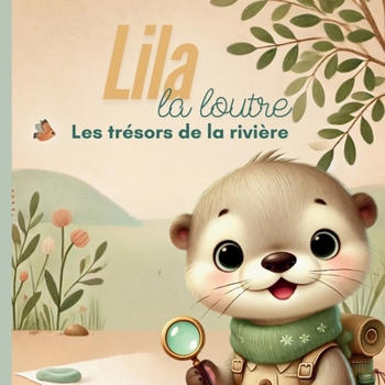 Paperback Lila, la loutre: Les trésors de la rivière [French] Book