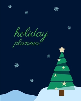 Paperback Holiday Planner: Christmas Organizer, Budget and Expense Planner, Order tracker, Shopping List, Meal Planner, Schedule, Party Plans, Ch Book