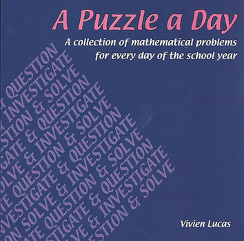 Paperback A Puzzle a Day: A Collection of Mathematical Problems for Every Day of the School Year Book