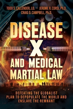 Paperback Disease X and Medical Martial Law: Defeating the Globalist Plan to Depopulate the World and Enslave the Remnant Book