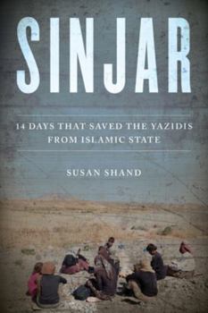 Hardcover Sinjar: 14 Days That Saved the Yazidis from Islamic State Book