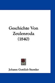 Hardcover Geschichte Von Zeulenroda (1840) [German] Book