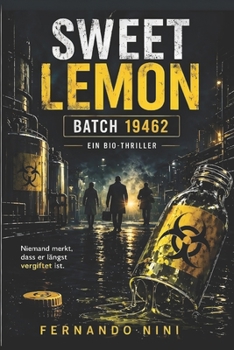 Paperback SWEET LEMON - Batch 19462: Batch 19462 - Ein Bio-Thriller [German] Book