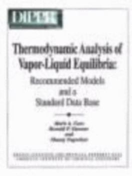 Hardcover Thermodynamic Analysis of Vapor-Liquid Equilibria: Recommended Models and Standard Data Base Book