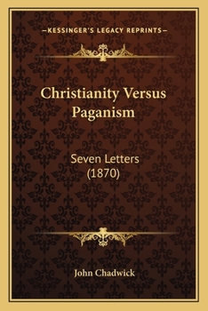 Paperback Christianity Versus Paganism: Seven Letters (1870) Book