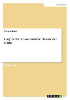 Paperback Gary Beckers ökonomische Theorie der Heirat [German] Book