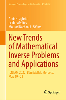 Hardcover New Trends of Mathematical Inverse Problems and Applications: Icntam 2022, Béni Mellal, Morocco, May 19-21 Book
