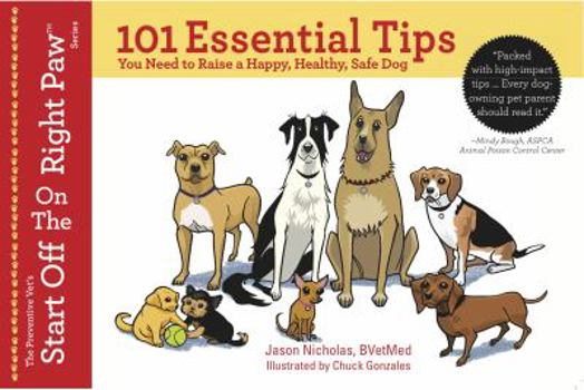 Perfect Paperback 101 Essential Tips You Need to Raise a Happy, Healthy, Safe Dog Book