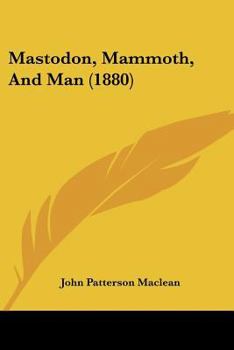 Paperback Mastodon, Mammoth, And Man (1880) Book