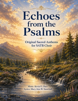 Paperback Echoes from the Psalms: Original Sacred Anthems for SATB Choir Book