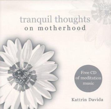 Hardcover Tranquil Thoughts on Motherhood: W/CD Audio Book