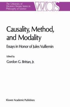 Causality, Method, and Modality: Essays in Honor of Jules Vuillemin (The Western Ontario Series in Philosophy of Science)
