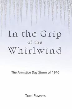 Paperback In the Grip of the Whirlwind: The Armistice Day Storm of 1940 Book