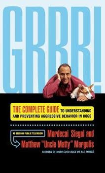 Hardcover Grrr!: The Complete Guide to Understanding and Preventing Aggressive Behavior Book
