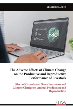 The Adverse Effects of Climate Change on the Productive and Reproductive Performance of Livestock: Effect of Greenhouse Gases Emissions and Climate Change on Animal Production and Reproduction