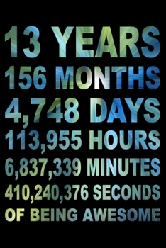 13 Years Of Being Awesome: Blank Lined Journal, Beautiful Blue Happy 13th Birthday Notebook, Diary, Logbook, Perfect Gift For 13 Year Old Boys And Girls