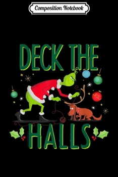 Paperback Composition Notebook: The Grinch Deck The Halls Journal/Notebook Blank Lined Ruled 6x9 100 Pages Book