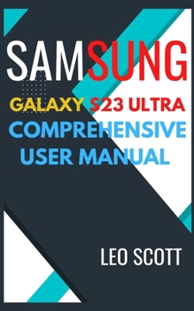 Paperback Samsung Galaxy S23 Ultra Comprehensive User Manual Book