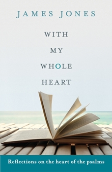 Paperback With My Whole Heart - Reflections on the Heart of the Psalms Book