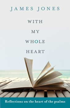 Paperback With My Whole Heart - Reflections on the Heart of the Psalms Book