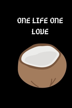 ONE LIFE ONE LOVE: this funny notebook is a perfect is the best choice for your friend and lover or coworker! (12345)
