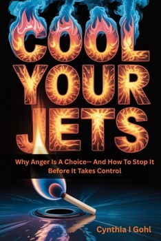 Paperback Cool Your Jets: Why Anger Is a Choice--and How to Stop It Before It Takes Control Book