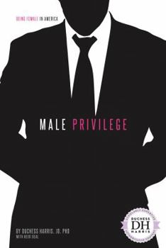 Male Privilege - Book  of the Being Female in America