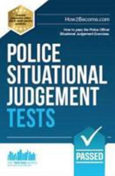 Paperback Police Situational Judgement Tests: How to pass the Police Officer Situational Judgement Exercises Book