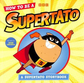 Paperback How to be a Supertato: A Supertato Storybook: As seen on BBC CBeebies Book