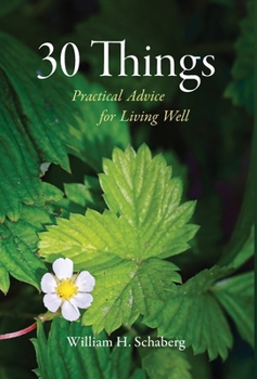 Hardcover 30 Things: Practical Advice for Living Well Book