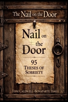 Paperback The Nail on the Door: 95 Theses on Sobriety Book