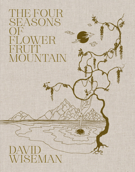 Hardcover David Wiseman: The Four Seasons of Flower Fruit Mountain: An Immersive Exploration in Bronze, Porcelain, Plaster, and Glass Book