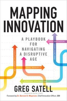 Hardcover Mapping Innovation: A Playbook for Navigating a Disruptive Age Book