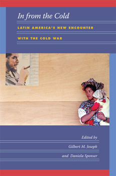 Paperback In from the Cold: Latin America's New Encounter with the Cold War Book
