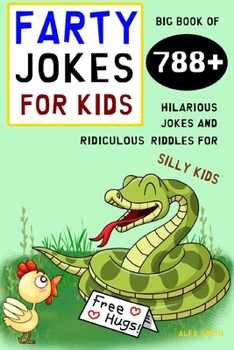 Paperback Farty Jokes for Kids: Big Book of 788+ Hilarious Jokes and Ridiculous Riddles for Silly Kids Book