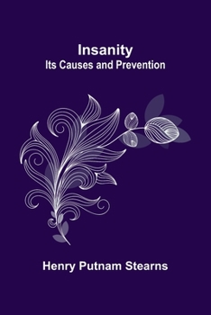 Paperback Insanity; Its Causes and Prevention Book