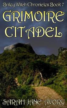 Grimoire Citadel - Book #7 of the Briley Witch Chronicles