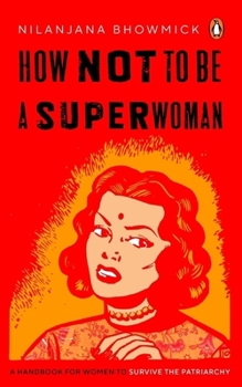 Paperback How Not to Be a Superwoman: A Handbook for Women to Survive the Patriarchy Book