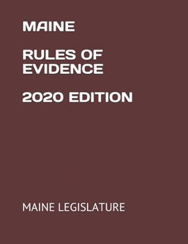 MAINE RULES OF EVIDENCE 2020 EDITION