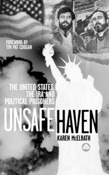 Paperback Unsafe Haven: The United States, the IRA and Political Prisoners Book