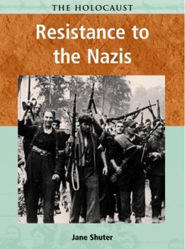 Paperback Resistance to the Nazis (Holocaust (Chicago, Ill.).) Book